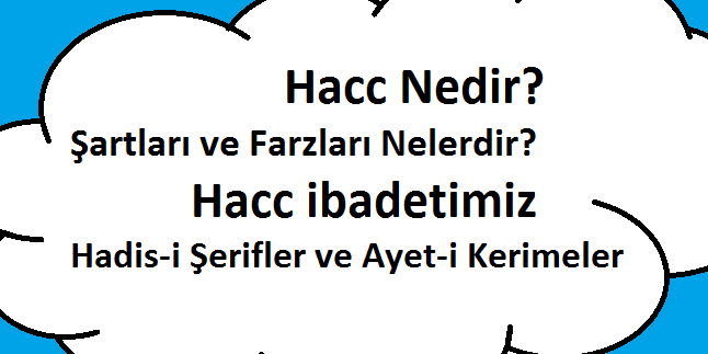 Hacc Nedir? Şartları ve Farzları Hacc ibadetimiz