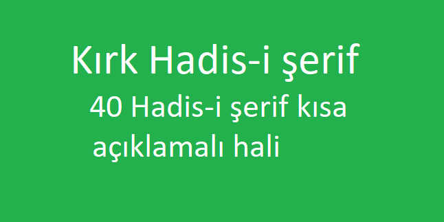Kırk hadis – 40 Hadis kısa